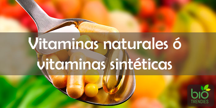 vitaminas naturales vs vitaminas artificiales